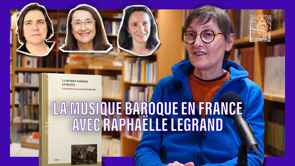 La musique baroque en France, avec Raphaëlle Legrand