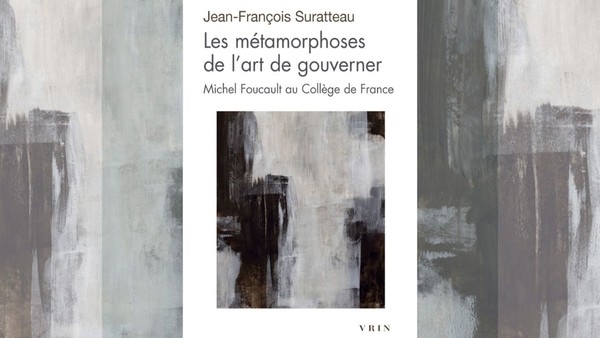 Foucault et les métamorphoses de l’art de gouverner