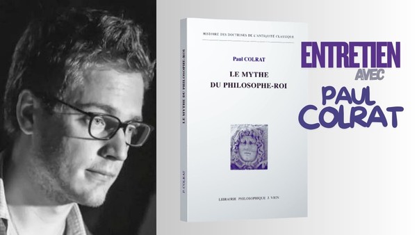 Le mythe du philosophe-roi, avec Paul Colrat