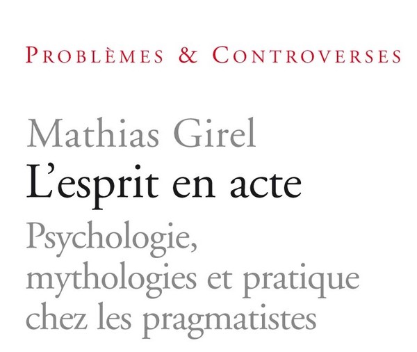 Entretien avec Mathias Girel autour de son livre L’esprit en acte