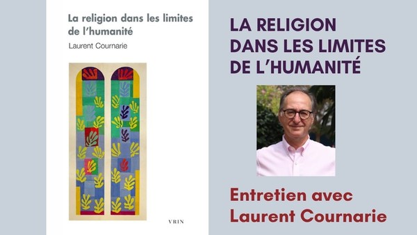 La religion dans les limites de l'humanité : entretien avec Laurent Cournarie