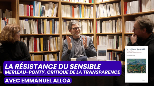 Merleau Ponty et la résistance du sensible, rencontre avec E. Alloa