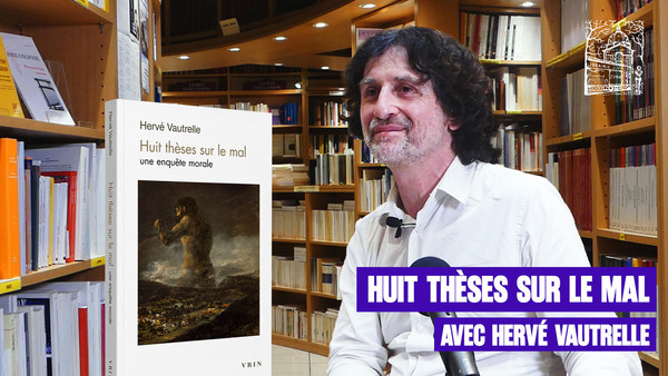 Huit thèses sur le mal, avec Hervé Vautrelle