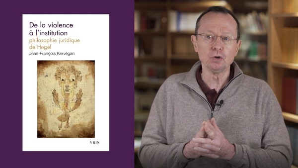 Jean-François Kervégan, De la violence à l'institution - entretien