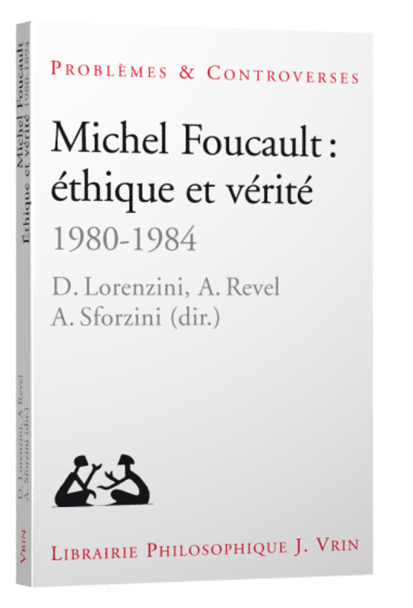 Michel Foucault : éthique et vérité