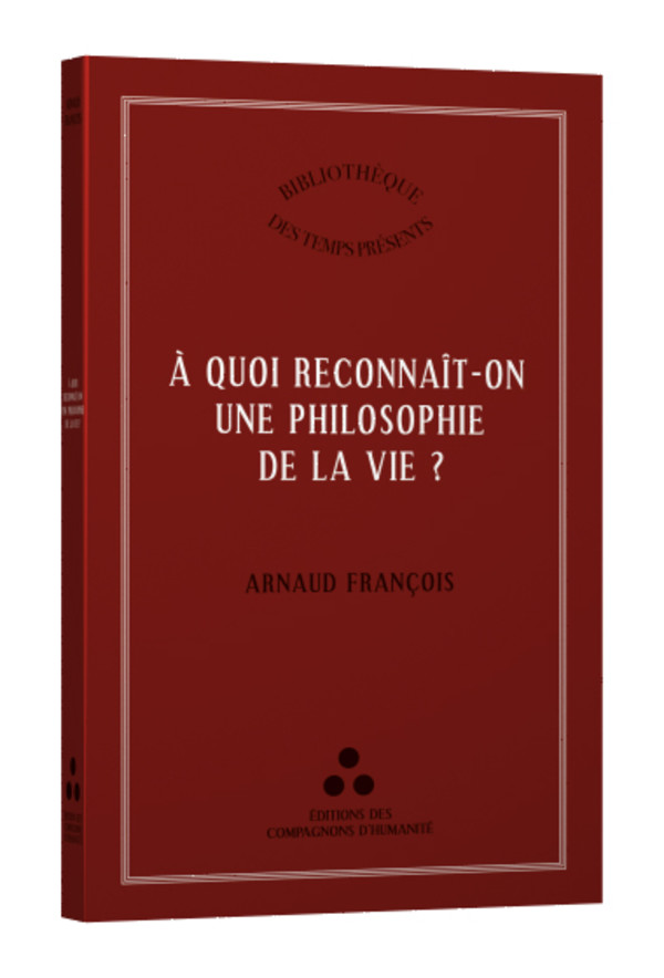 À quoi reconnaît-on une philosophie de la vie?
