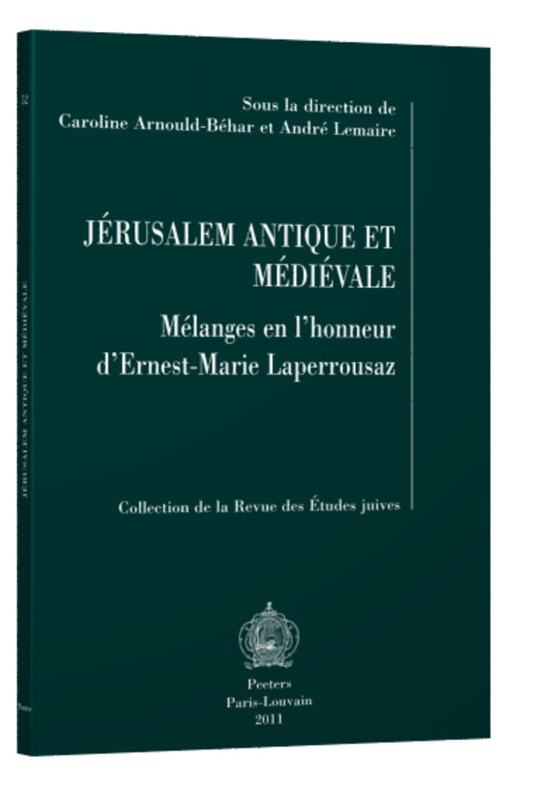 Jérusalem antique et médiévale Mélanges en l’honneur d’Ernest-Marie Laperrousaz