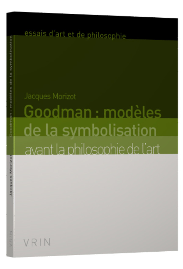 Goodman : modèles de la symbolisation avant la philosophie de l’art