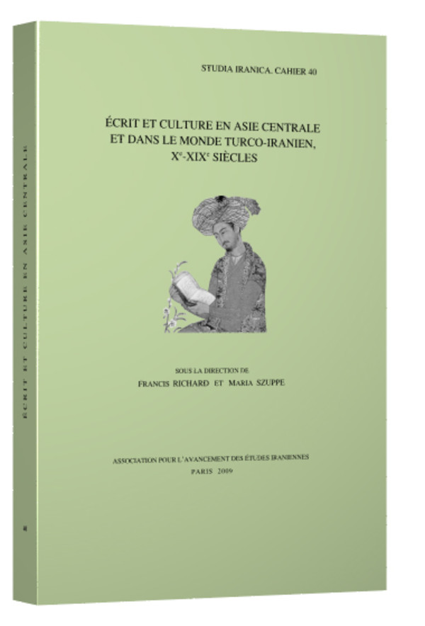 Écrits et culture en Asie centrale et dans le monde turco-iranien Xe -XIXe scièles