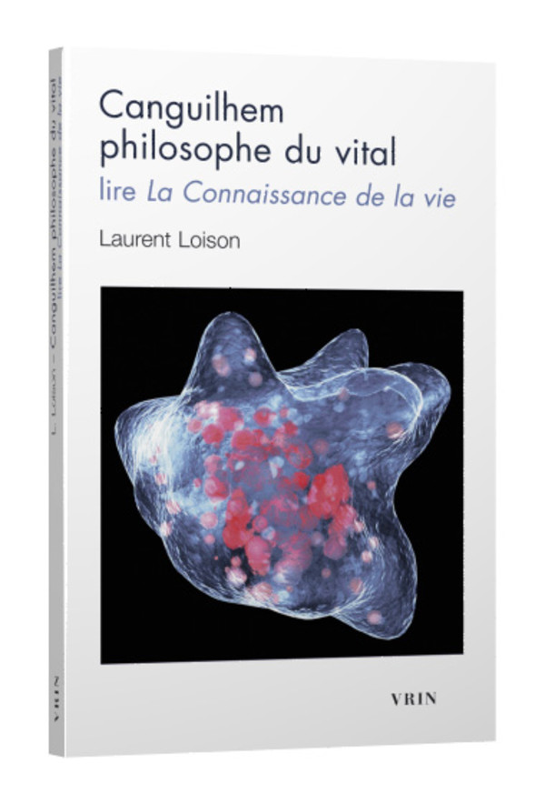 Canguilhem philosophe du vital