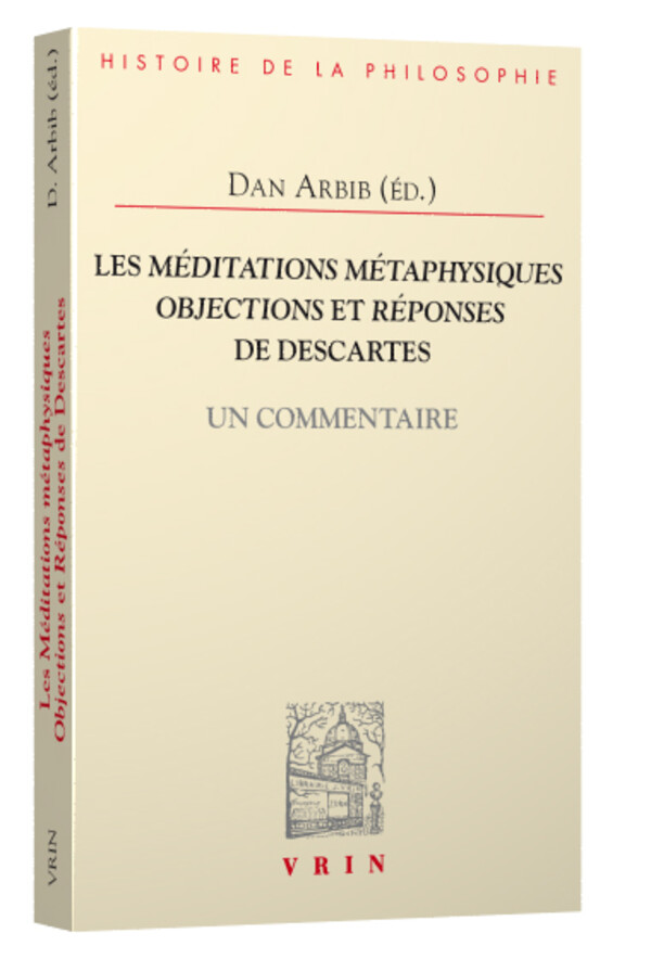Les Méditations métaphysiques, objections et réponses de Descartes