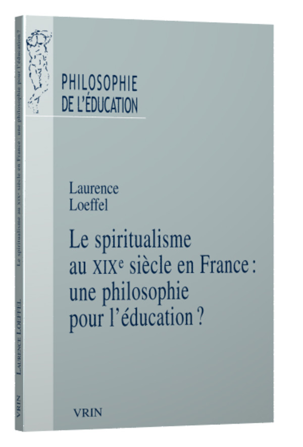 Le spiritualisme en France au XIXe siècle : une philosophie pour l’éducation?