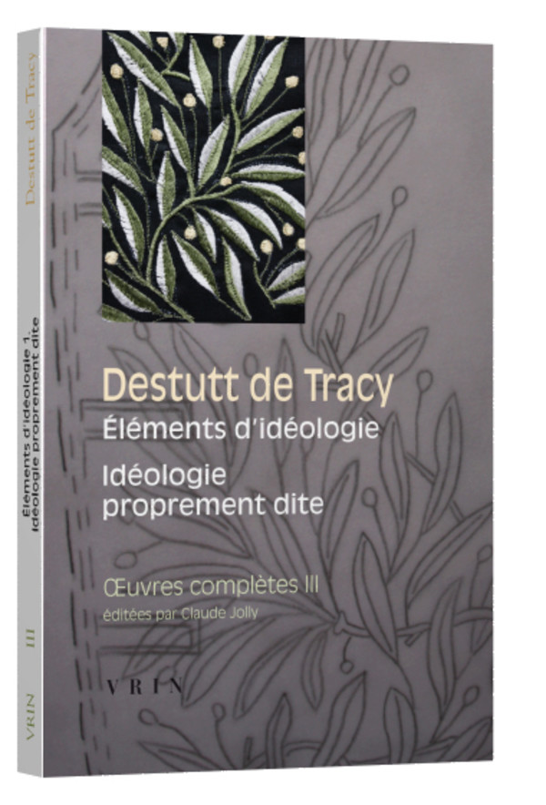 Œuvres complètes tome III : Éléments d’idéologie Idéologie proprement dite