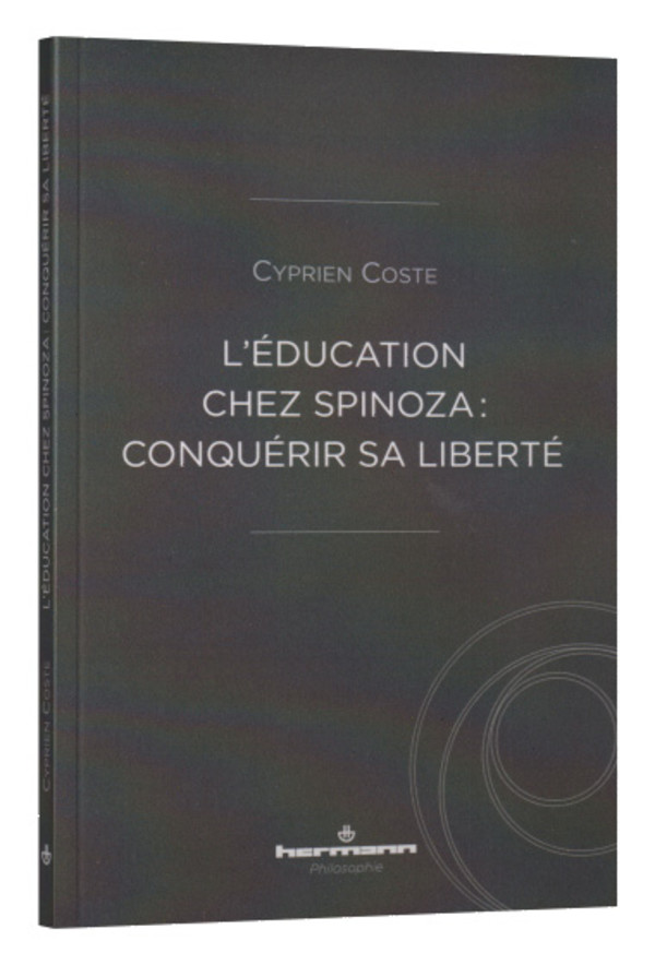 L’éducation chez Spinoza: Conquérir sa liberté