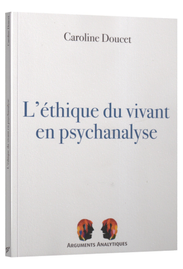 L’éthique du vivant en psychanalyse