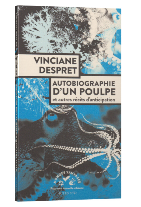 Autobiographie d’un poulpe et autres récits d’anticipation