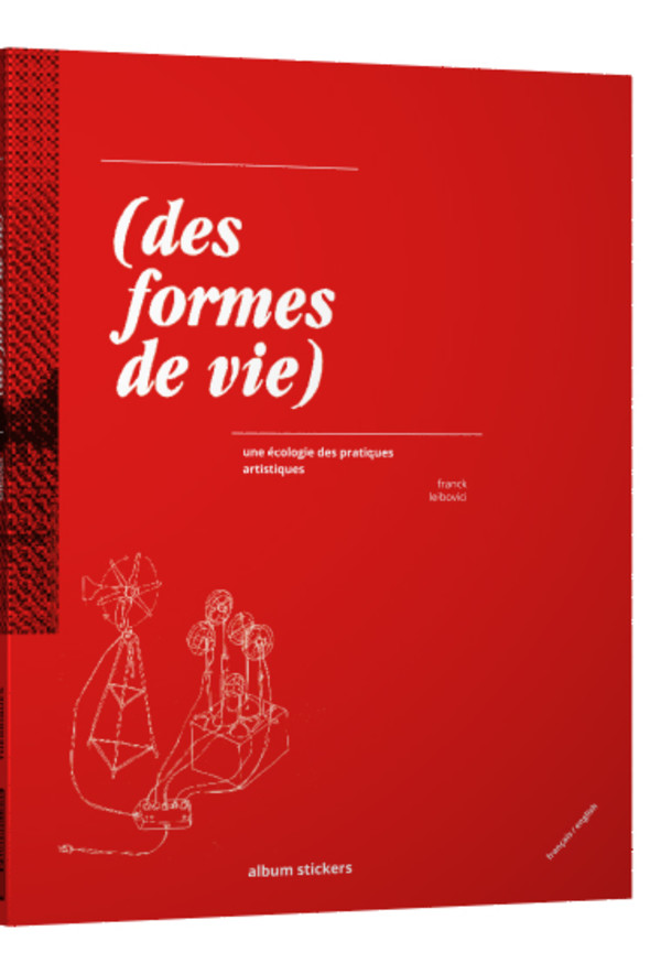 (des formes de vie)