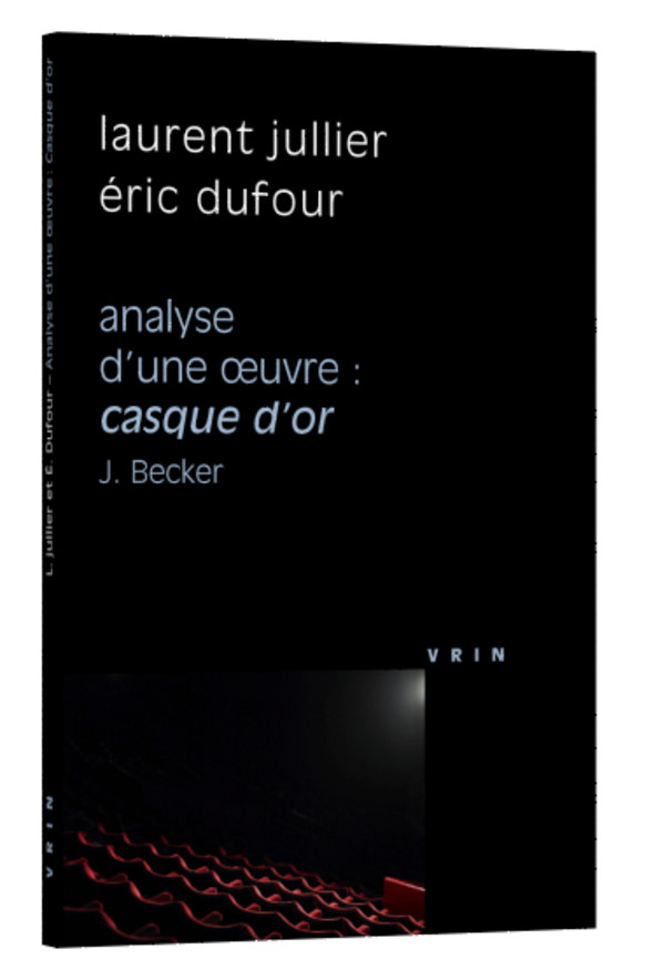 Casque d’or (J. Becker, 1952) Analyse d’une œuvre