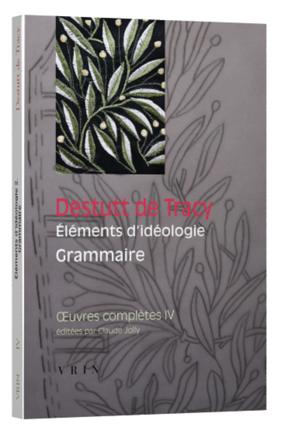 Œuvres complètes tome IV : Éléments d’idéologie Grammaire
