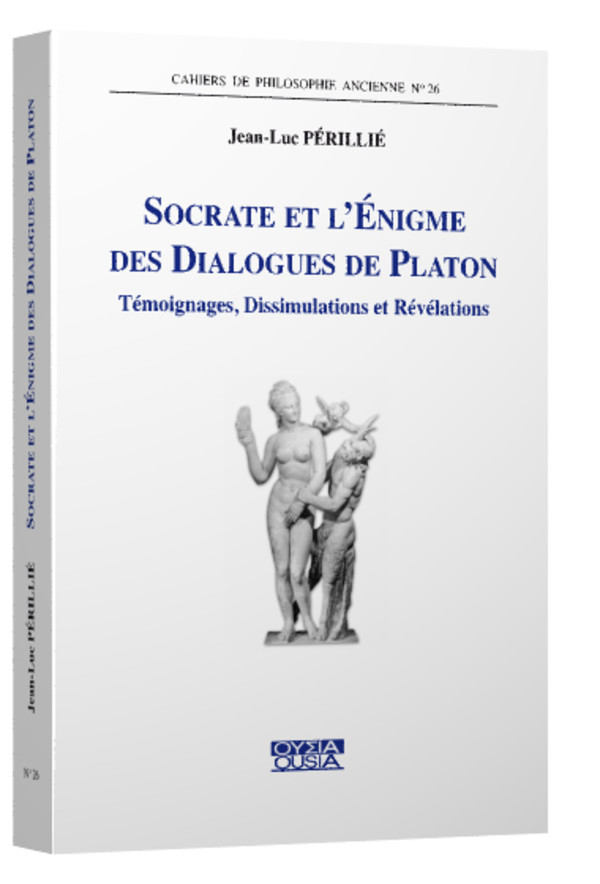 Socrate et l’énigme des Dialogues de Platon