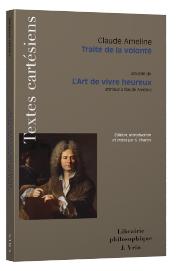 Traité de la volonté Précédé de L’Art de vivre heureux