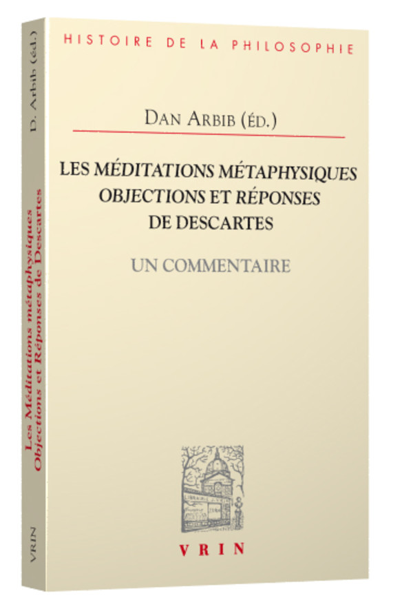 Les Méditations métaphysiques, objections et réponses de Descartes