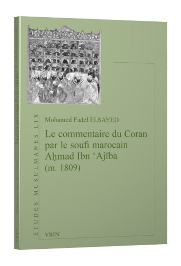 Le commentaire du Coran par le soufi marocain Aḥmad Ibn ’Ajība