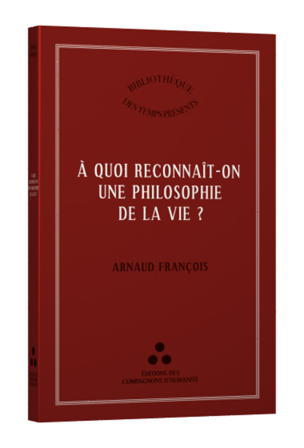 À quoi reconnaît-on une philosophie de la vie?
