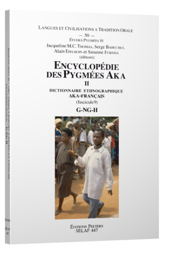 Encyclopédie des Pygmées Aka Dictionnaire ethnographique Aka-Français