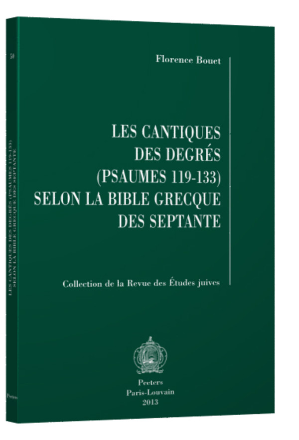 Les Cantiques des degrés (Psaumes 119-133) selon la Bible grecque des Septante