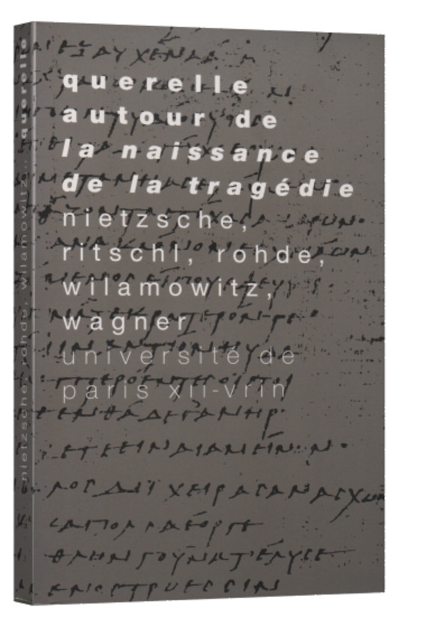 Nietzsche : querelle autour de la “Naissance de la Tragédie”