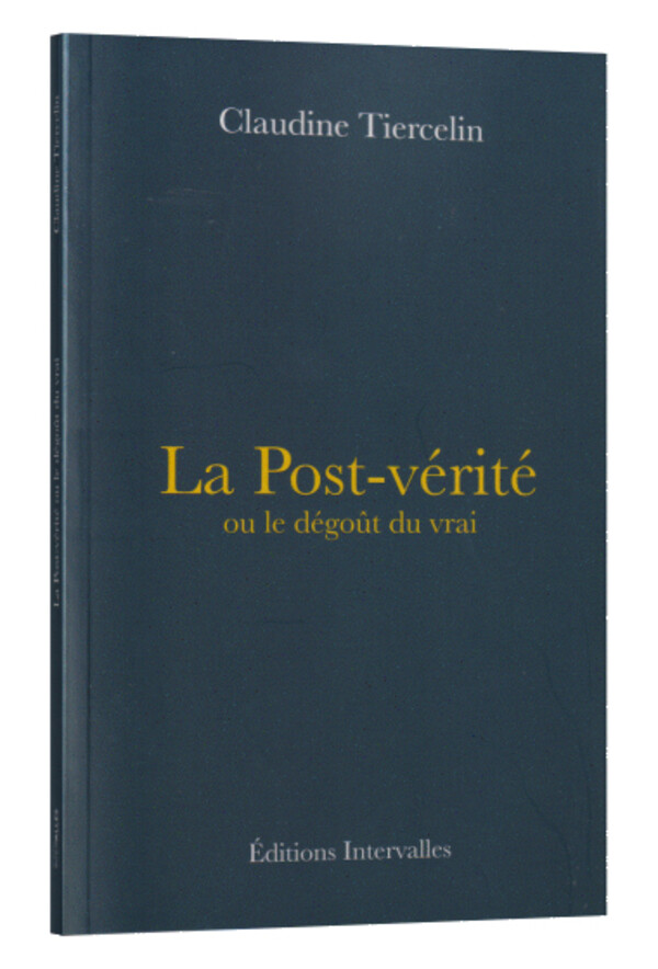 La post-vérité ou le dégoût du vrai