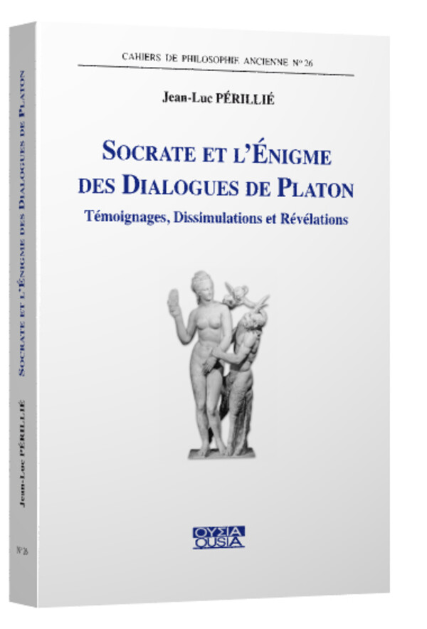 Socrate et l’énigme des Dialogues de Platon