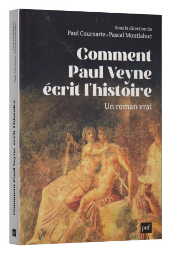 Comment Paul Veyne écrit l’histoire