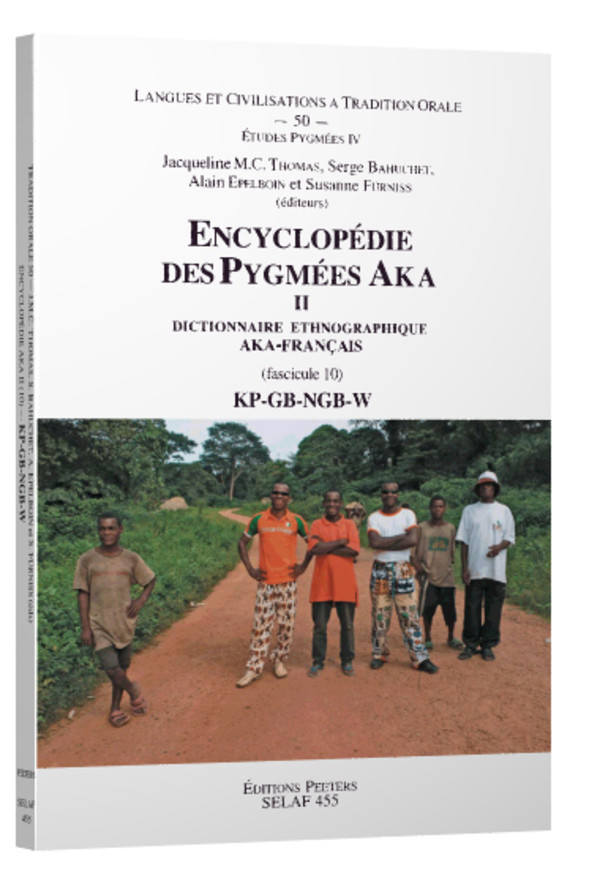 Encyclopédie des Pygmées Aka Dictionnaire ethnographique Aka-Français