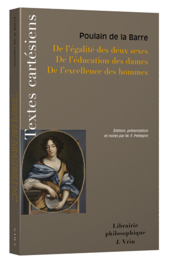 De l’égalité des deux sexes De l’éducation des dames De l’excellence des hommes