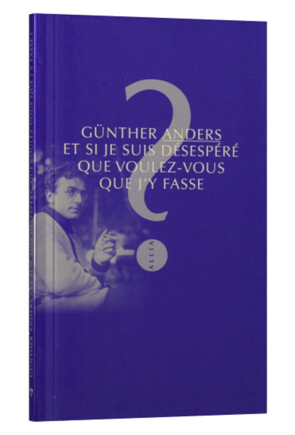 Et si je suis désespéré que voulez vous que j’y fasse?