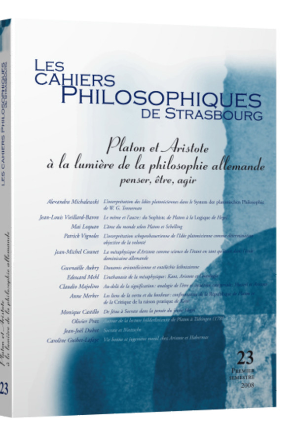 Platon et Aristote à la lumière de la philosophie allemande Penser, agir, être
