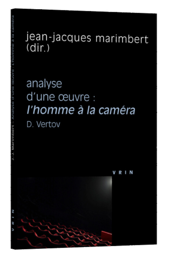 L’homme à la caméra (D. Vertov, 1929). Analyse d’une œuvre