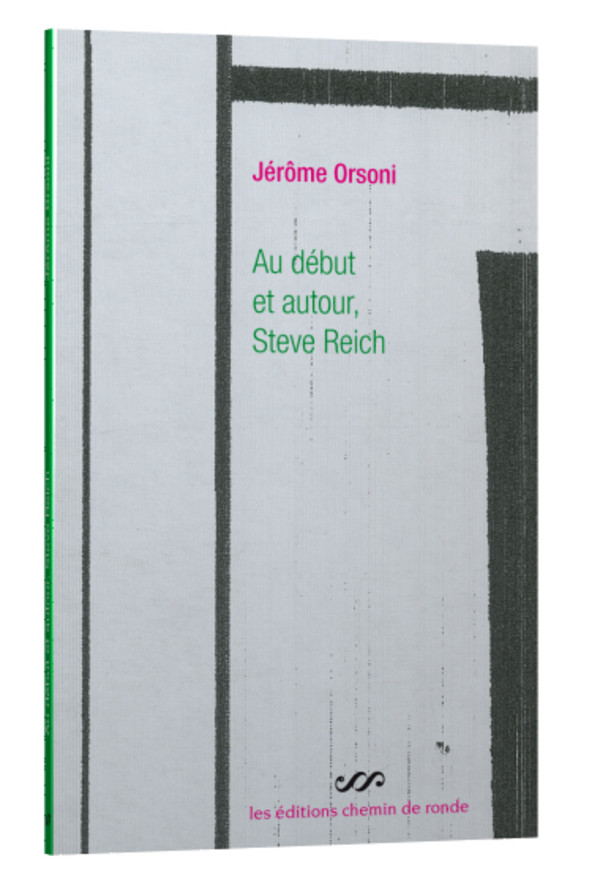 Au début et autour, Steve Reich