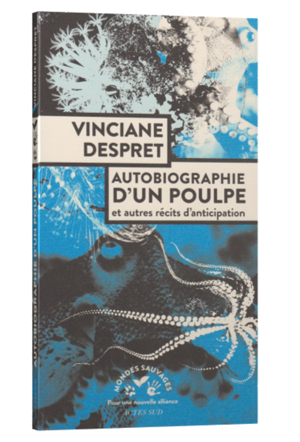 Autobiographie d’un poulpe et autres récits d’anticipation