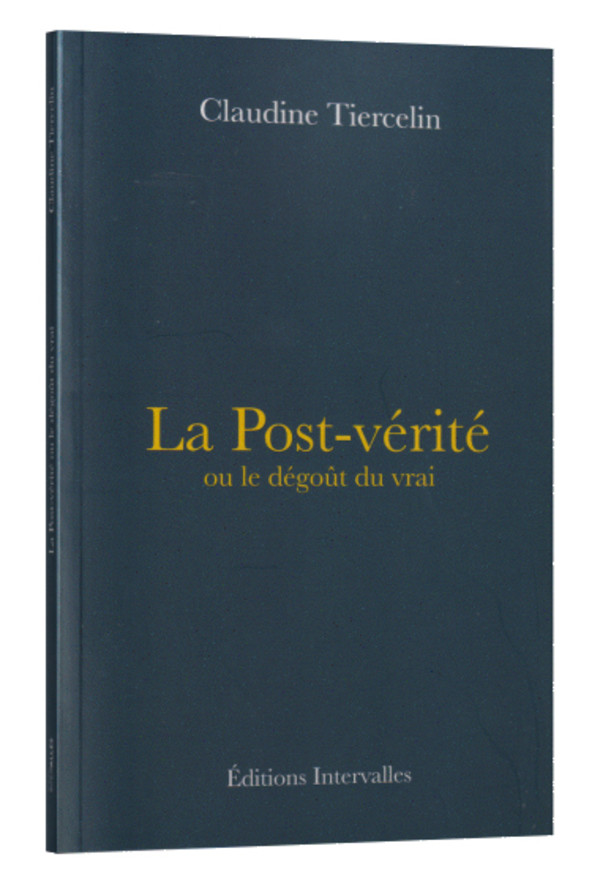 La post-vérité ou le dégoût du vrai