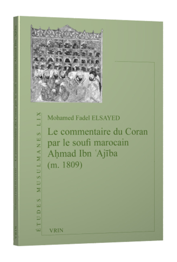 Le commentaire du Coran par le soufi marocain Aḥmad Ibn ʿAjība